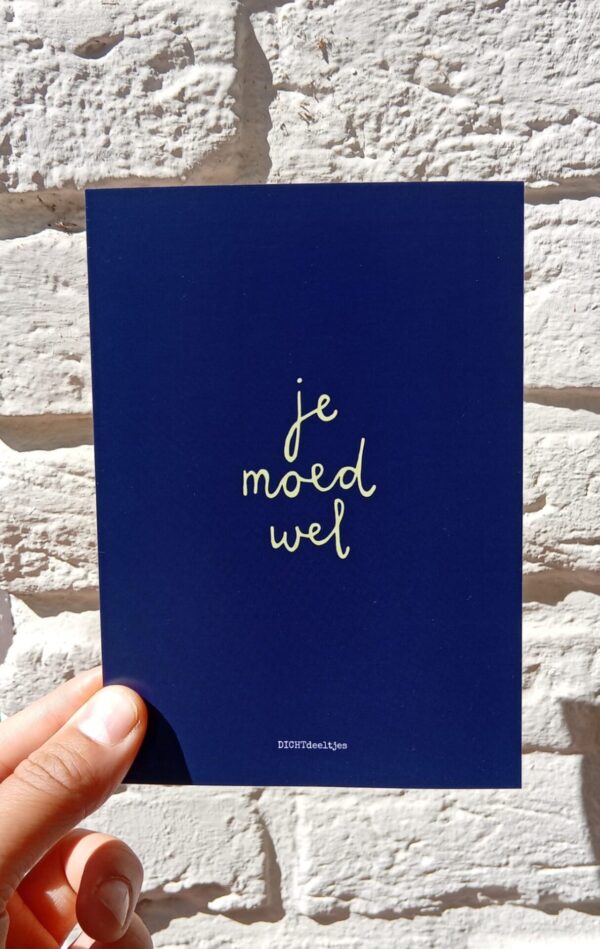 Je moed wel